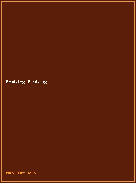 Bombing Fishing