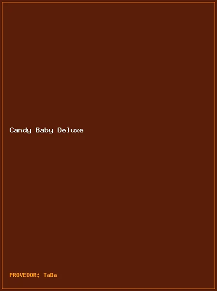 Candy Baby Deluxe