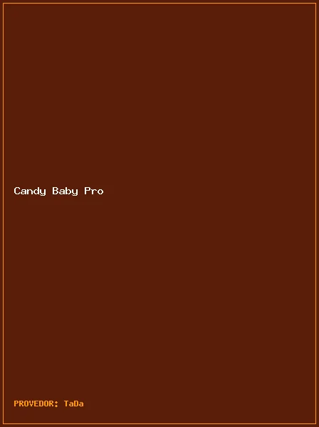 Candy Baby Pro