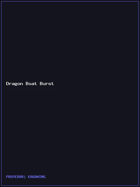 Dragon Boat Burst