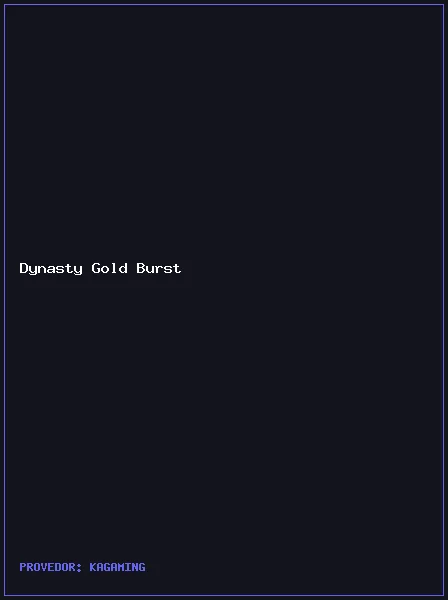 Dynasty Gold Burst