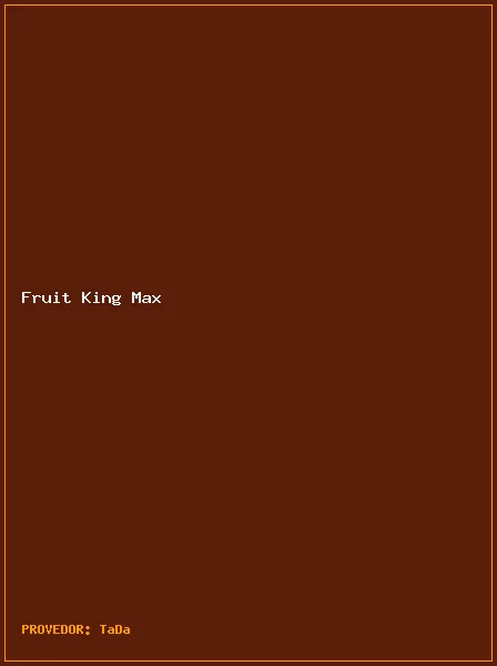 Fruit King Max