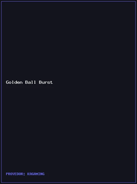 Golden Ball Burst