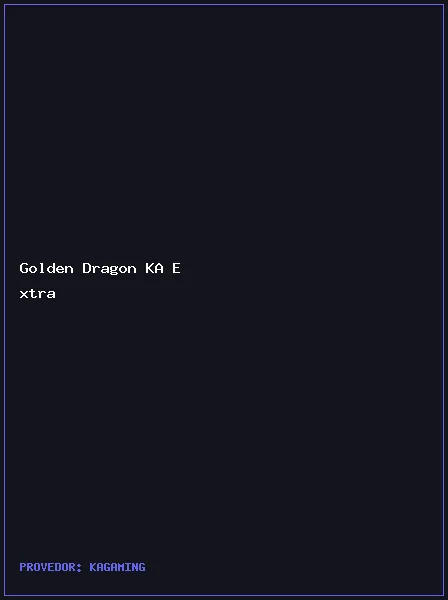 Golden Dragon KA Extra