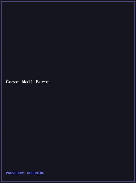 Great Wall Burst