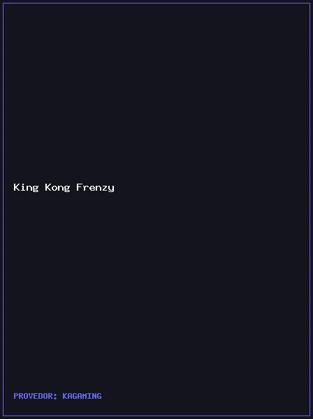 King Kong Frenzy