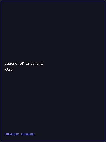Legend of Erlang Extra