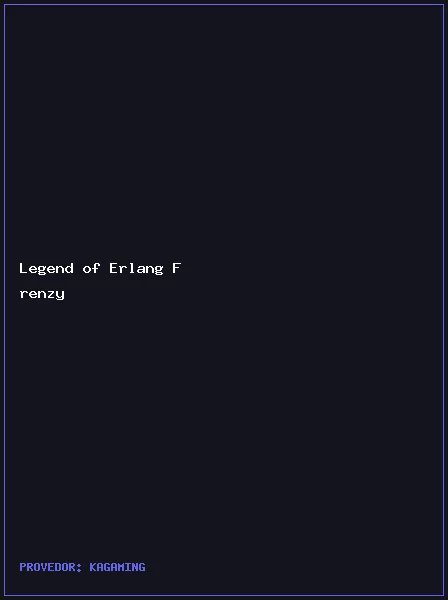 Legend of Erlang Frenzy
