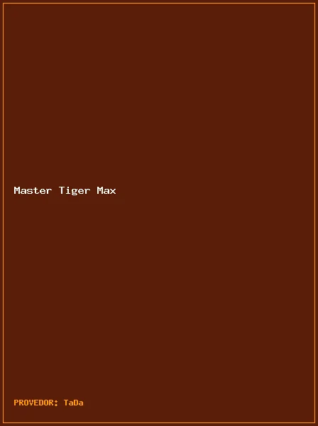 Master Tiger Max