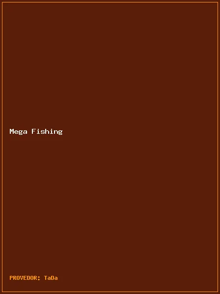 Mega Fishing
