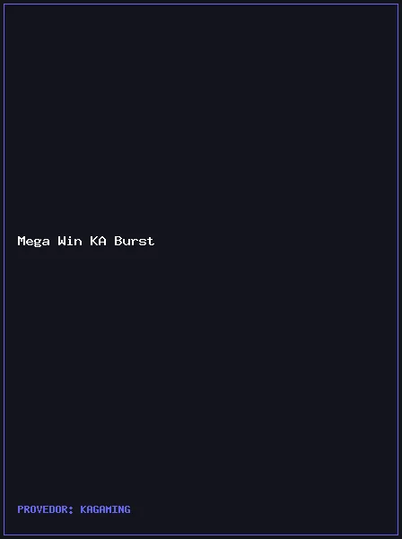 Mega Win KA Burst
