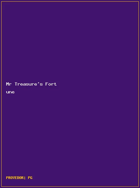 Mr Treasure's Fortune