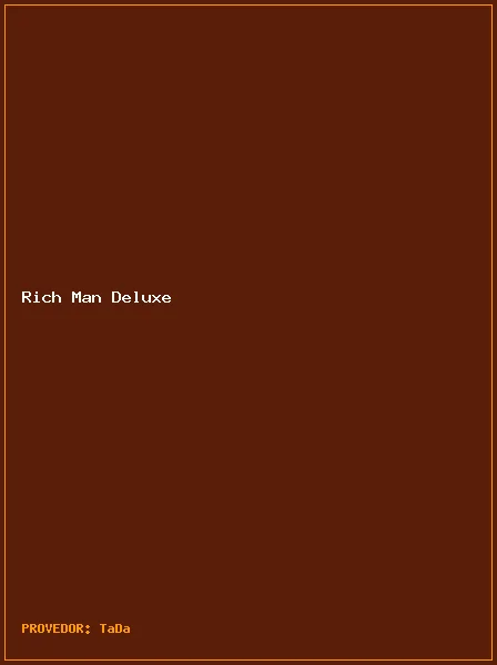 Rich Man Deluxe