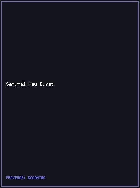 Samurai Way Burst