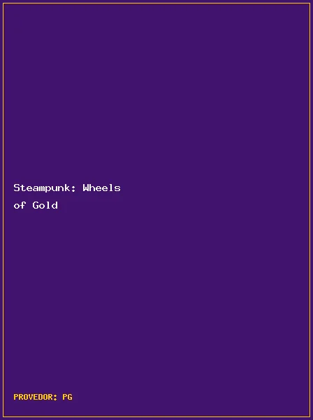 Steampunk: Wheels of Gold