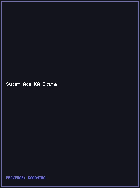 Super Ace KA Extra