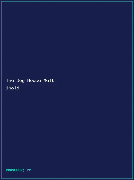 The Dog House Multihold