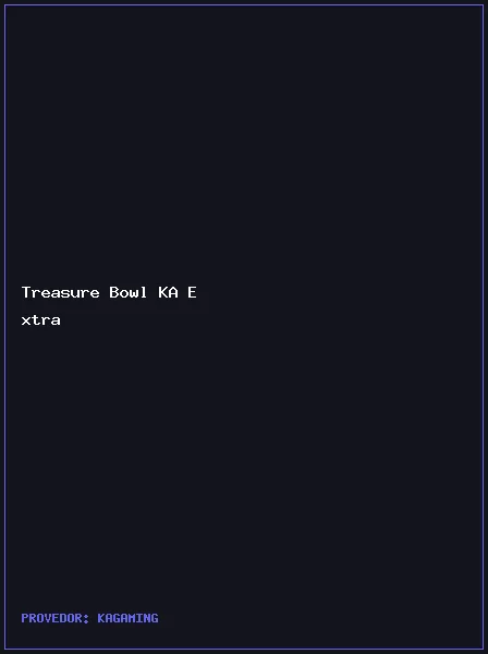 Treasure Bowl KA Extra