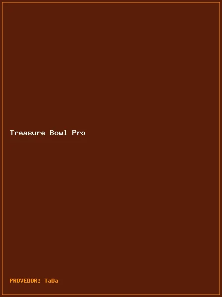 Treasure Bowl Pro